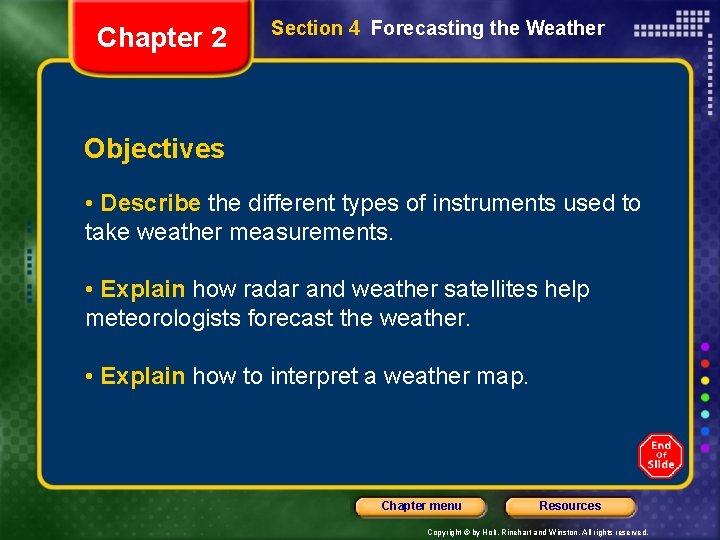 Chapter 2 Section 4 Forecasting the Weather Objectives • Describe the different types of