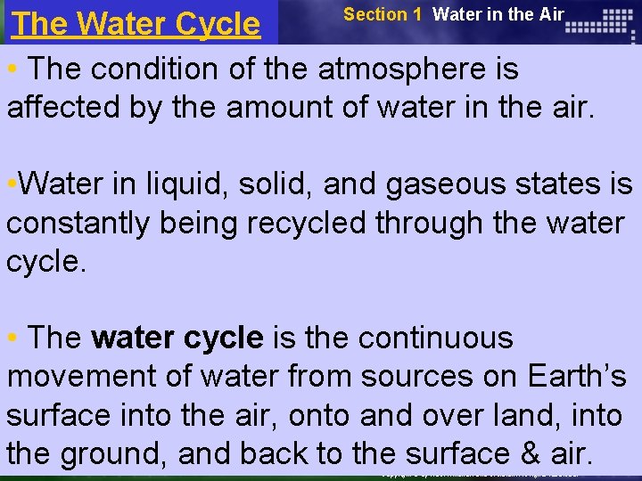 Section 1 Water in the Air The Water Cycle • The condition of the