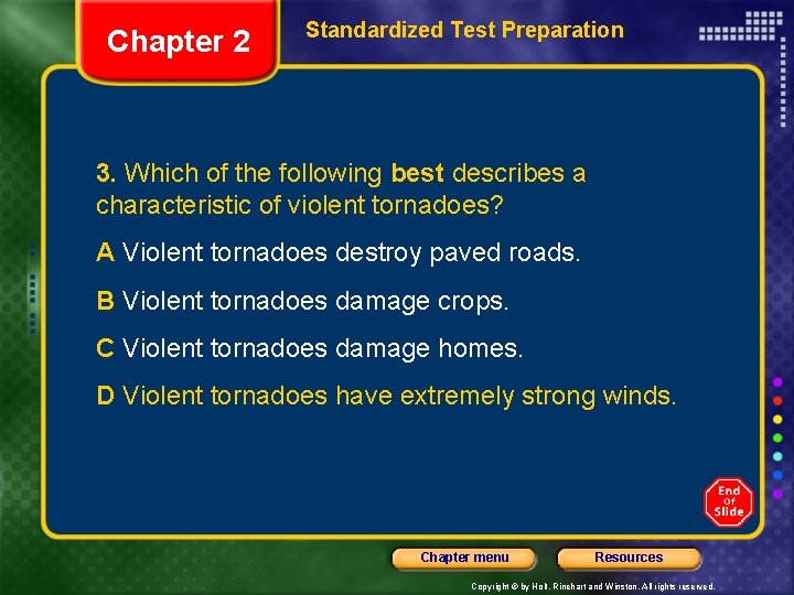 Chapter 2 Standardized Test Preparation 3. Which of the following best describes a characteristic