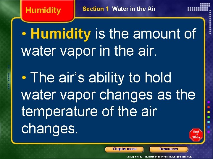 Humidity Section 1 Water in the Air • Humidity is the amount of water