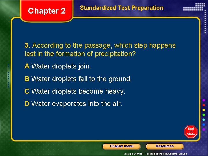 Chapter 2 Standardized Test Preparation 3. According to the passage, which step happens last