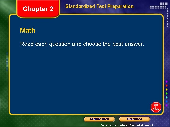 Chapter 2 Standardized Test Preparation Math Read each question and choose the best answer.