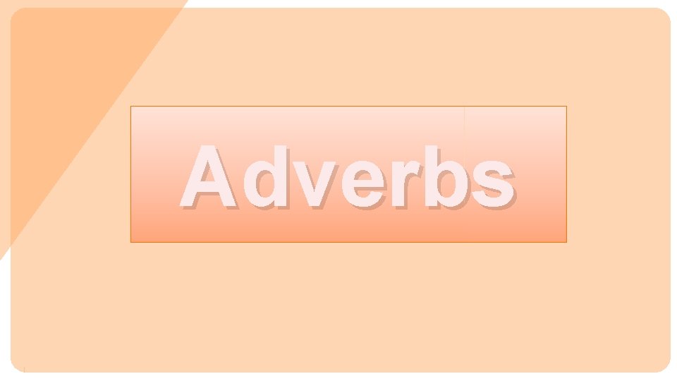 Adverbs 