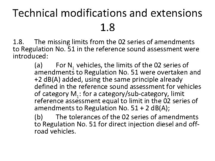 Technical modifications and extensions 1. 8. The missing limits from the 02 series of