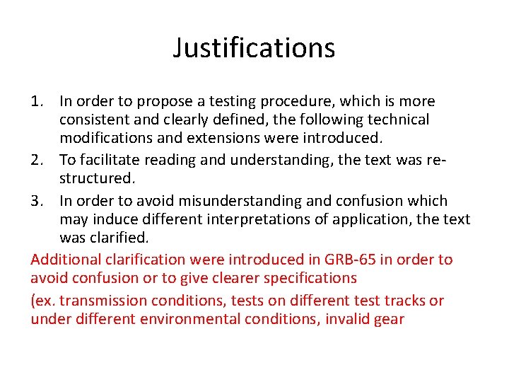 Justifications 1. In order to propose a testing procedure, which is more consistent and