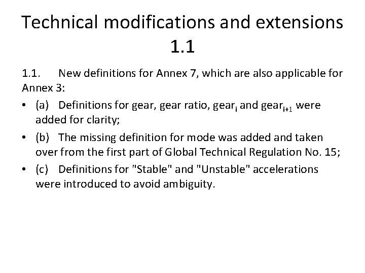Technical modifications and extensions 1. 1. New definitions for Annex 7, which are also