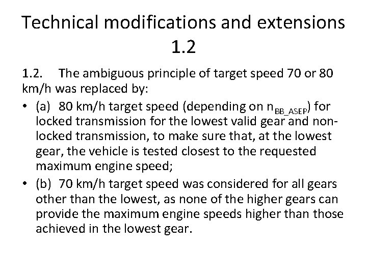 Technical modifications and extensions 1. 2. The ambiguous principle of target speed 70 or