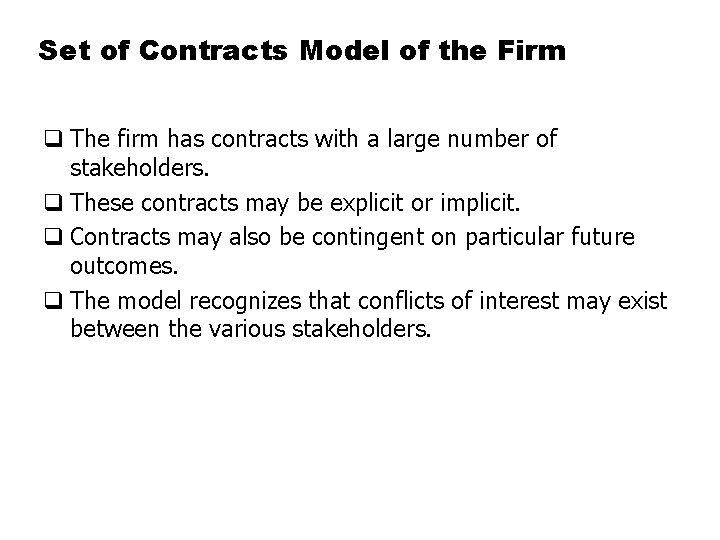 Set of Contracts Model of the Firm q The firm has contracts with a