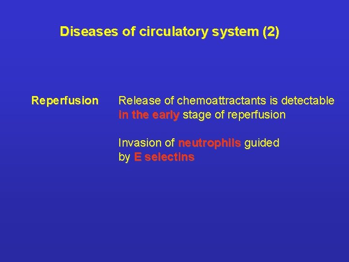 Diseases of circulatory system (2) Reperfusion Release of chemoattractants is detectable in the early