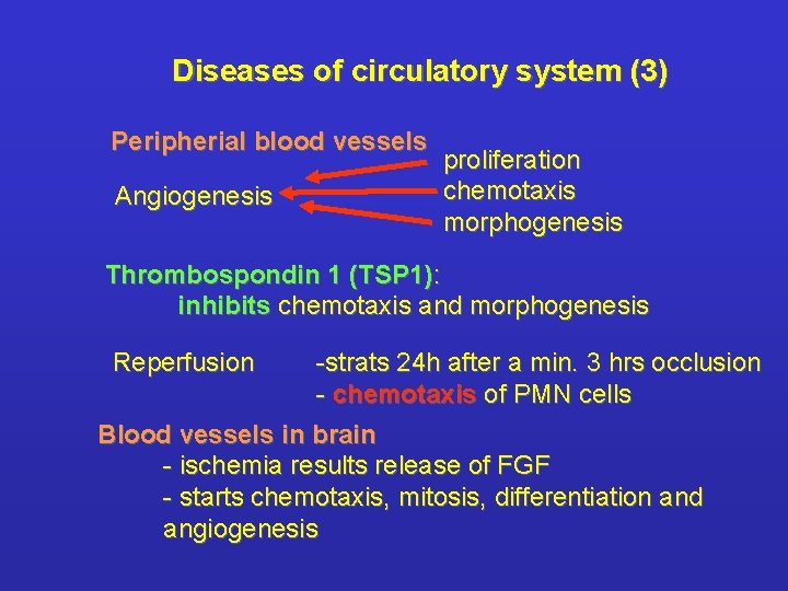 Diseases of circulatory system (3) Peripherial blood vessels Angiogenesis proliferation chemotaxis morphogenesis Thrombospondin 1