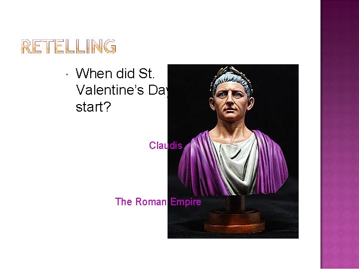  When did St. Valentine’s Day start? Claudis The Roman Empire 