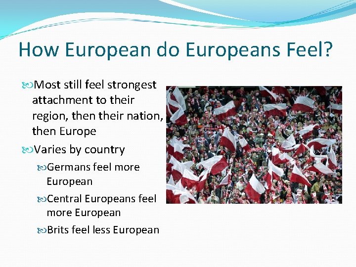 How European do Europeans Feel? Most still feel strongest attachment to their region, then