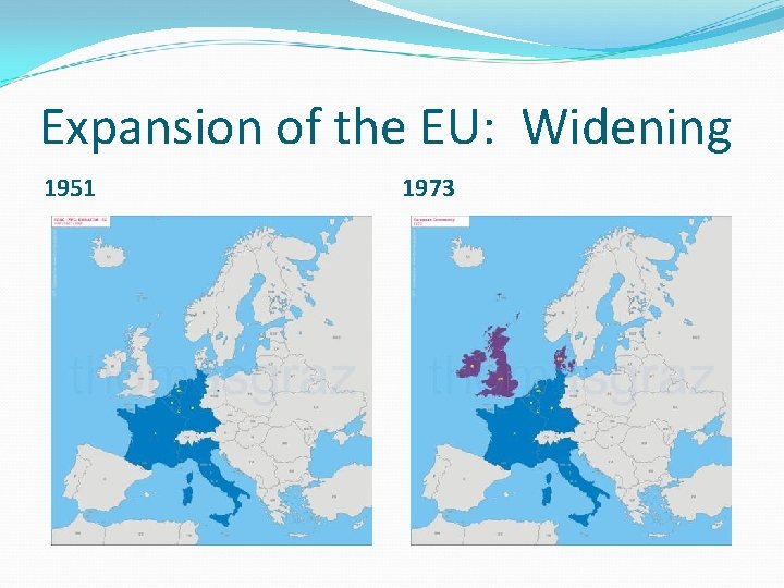 Expansion of the EU: Widening 1951 1973 