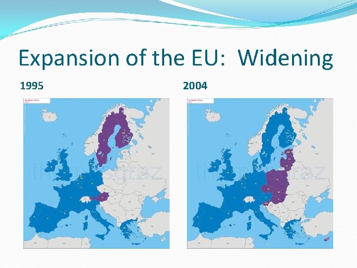 Expansion of the EU: Widening 1995 2004 