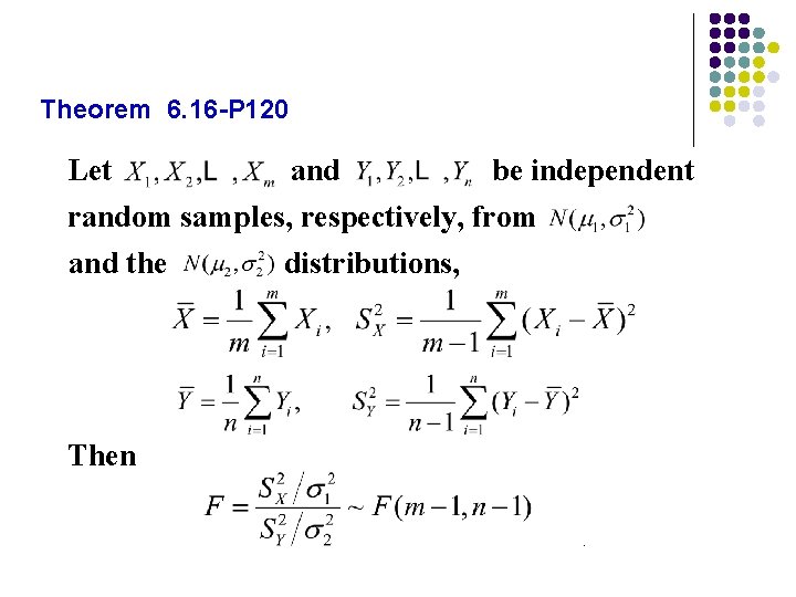 Theorem 6. 16 -P 120 be independent Let and random samples, respectively, from and