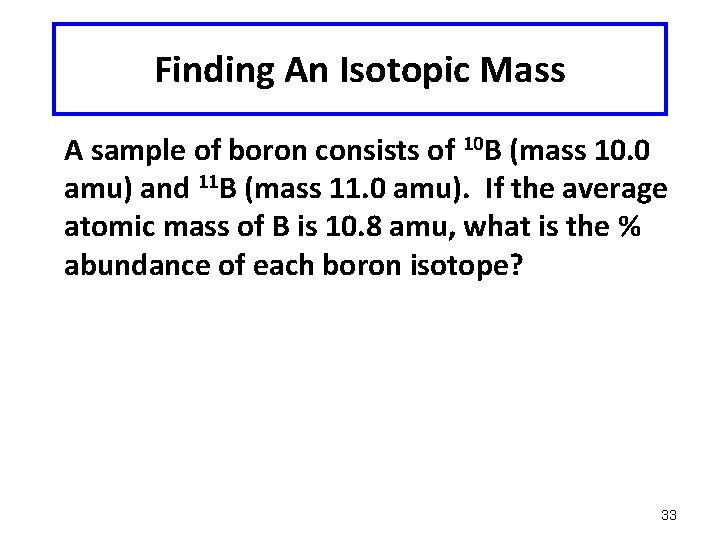 Finding An Isotopic Mass A sample of boron consists of 10 B (mass 10.