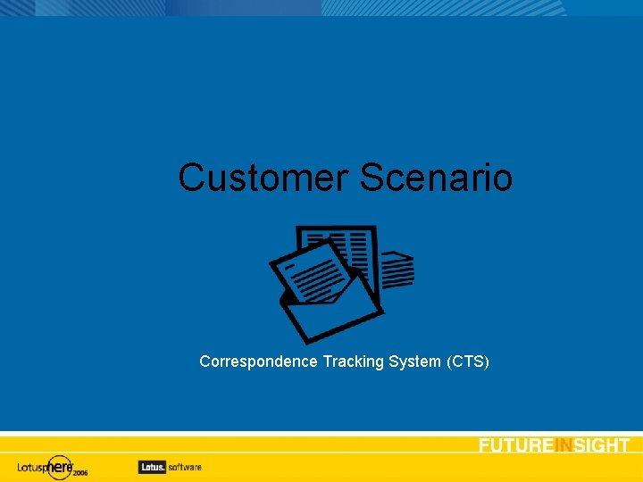 Customer Scenario Correspondence Tracking System (CTS) 