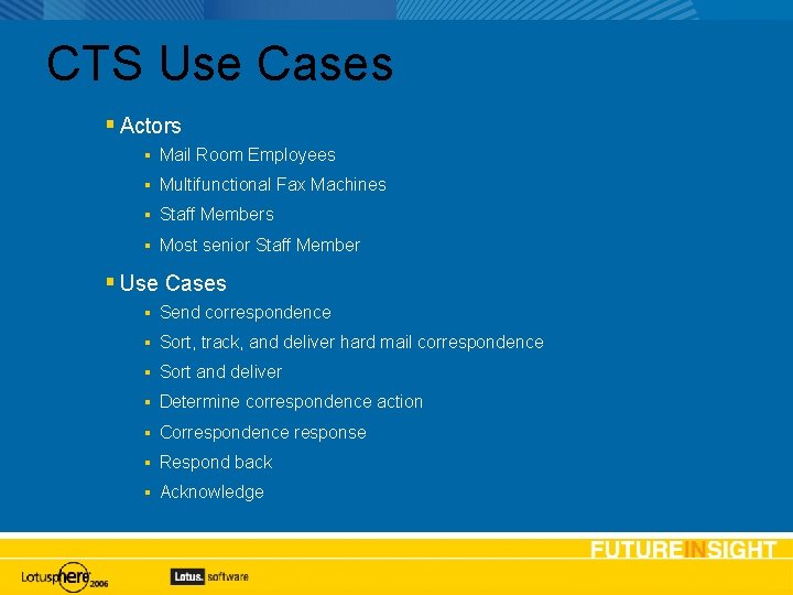 CTS Use Cases Actors Mail Room Employees Multifunctional Fax Machines Staff Members Most senior