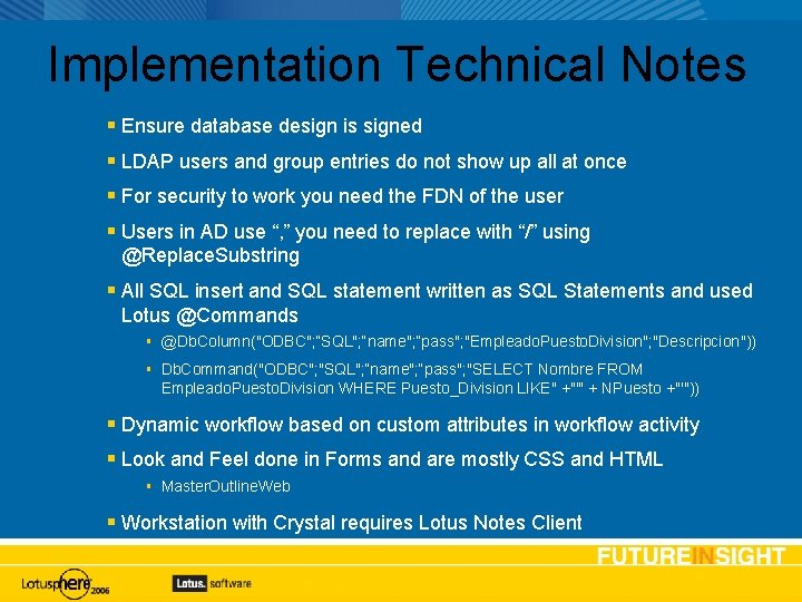 Implementation Technical Notes Ensure database design is signed LDAP users and group entries do