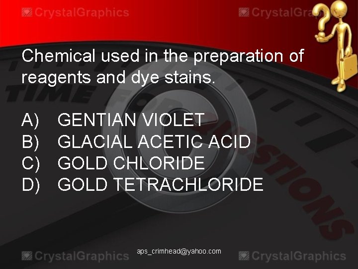 Chemical used in the preparation of reagents and dye stains. A) B) C) D)