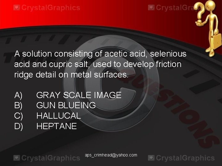 A solution consisting of acetic acid, selenious acid and cupric salt, used to develop