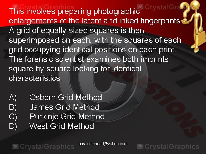 This involves preparing photographic enlargements of the latent and inked fingerprints. A grid of