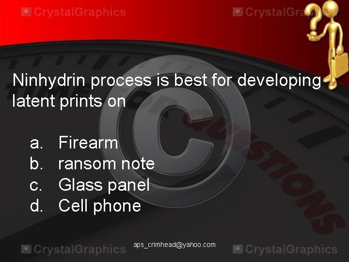 Ninhydrin process is best for developing latent prints on a. b. c. d. Firearm