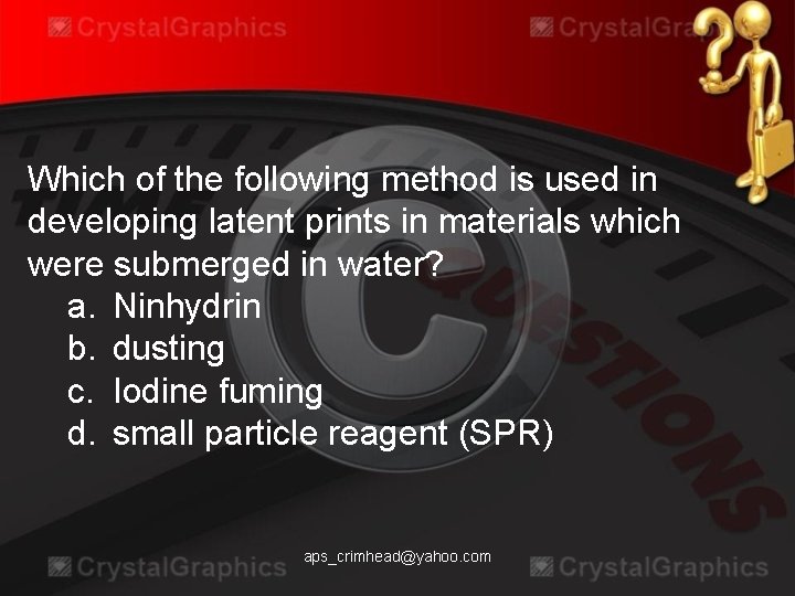 Which of the following method is used in developing latent prints in materials which
