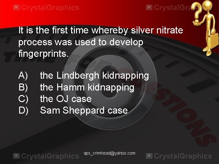 It is the first time whereby silver nitrate process was used to develop fingerprints.