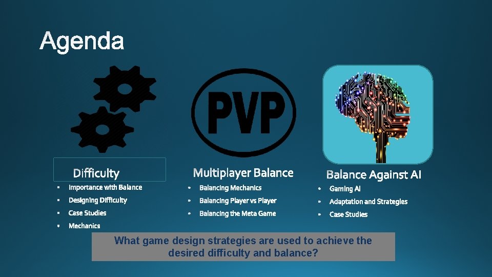What game design strategies are used to achieve the desired difficulty and balance? 