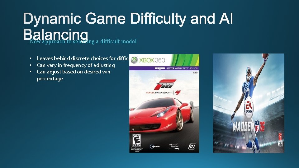 New approach to selecting a difficult model • Leaves behind discrete choices for difficulty