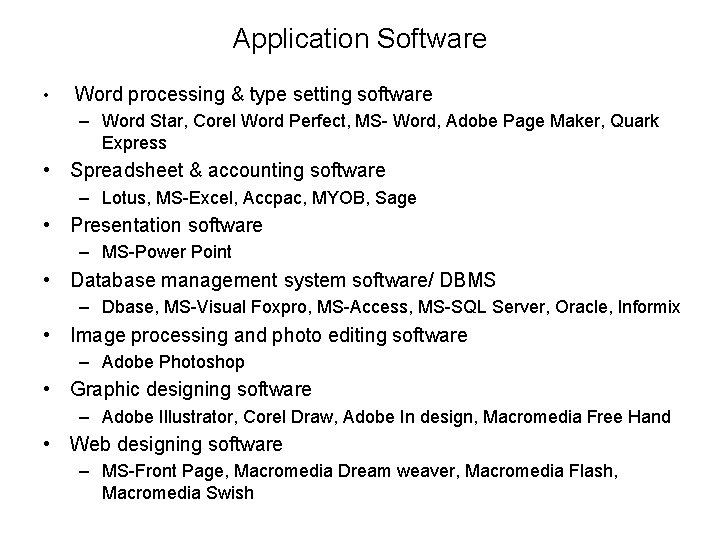 Application Software • Word processing & type setting software – Word Star, Corel Word Application Software • Word processing & type setting software – Word Star, Corel Word
