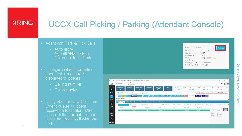 UCCX Call Picking / Parking (Attendant Console) • Configure what information about calls in