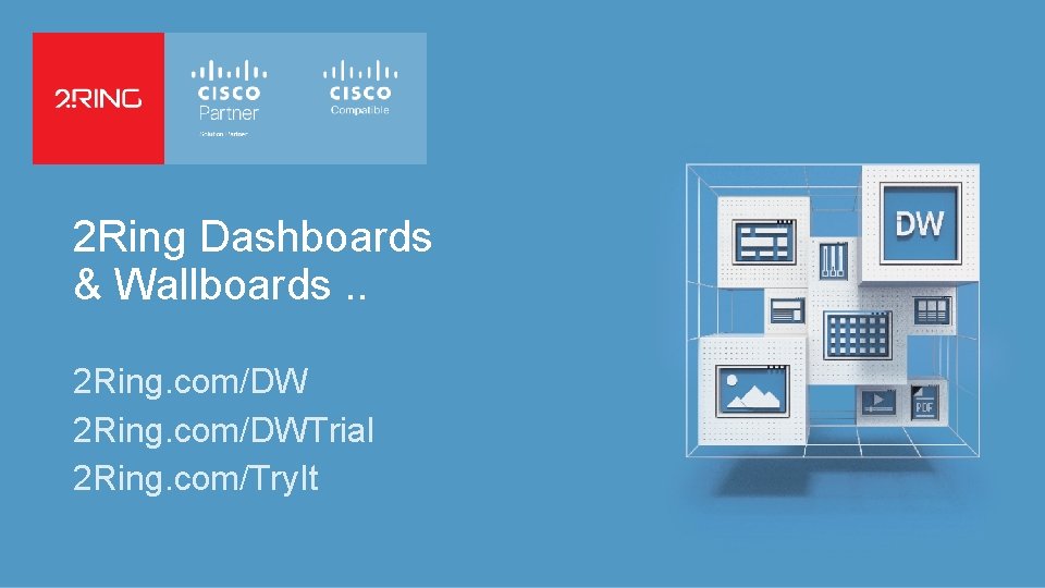 2 Ring Dashboards & Wallboards. . 2 Ring. com/DWTrial 2 Ring. com/Try. It 