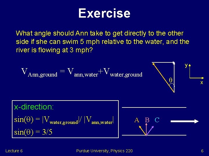 Exercise What angle should Ann take to get directly to the other side if Exercise What angle should Ann take to get directly to the other side if