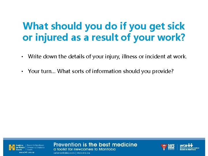 What should you do if you get sick or injured as a result of