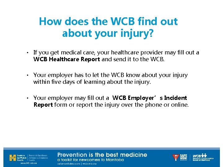 How does the WCB find out about your injury? • If you get medical