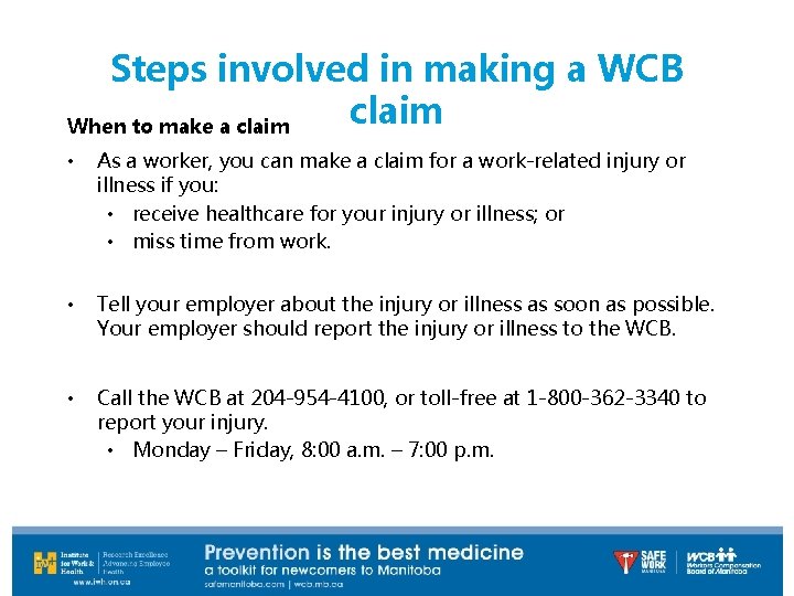 Steps involved in making a WCB claim When to make a claim • As