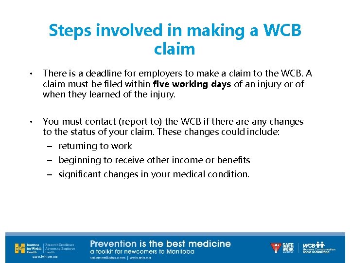 Steps involved in making a WCB claim • There is a deadline for employers