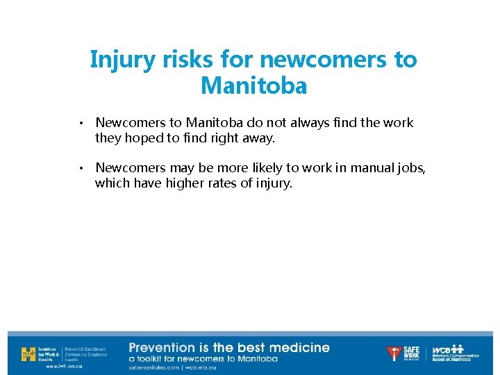 Injury risks for newcomers to Manitoba • Newcomers to Manitoba do not always find