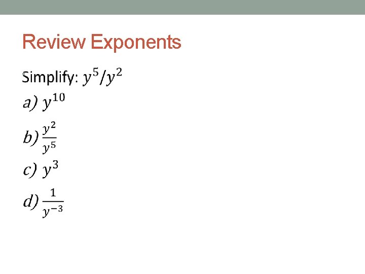 Review Exponents • Review Exponents •