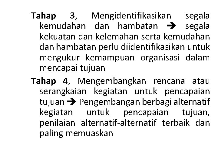 Tahap 3, Mengidentifikasikan segala kemudahan dan hambatan segala kekuatan dan kelemahan serta kemudahan dan