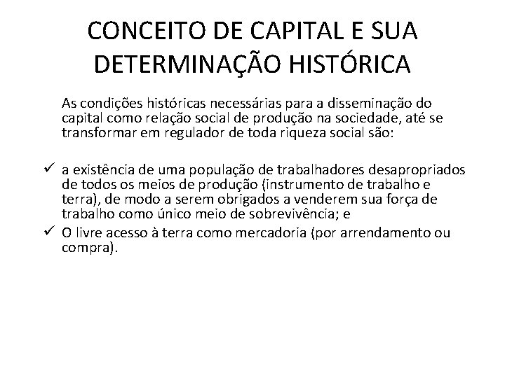 CONCEITO DE CAPITAL E SUA DETERMINAÇÃO HISTÓRICA As condições históricas necessárias para a disseminação