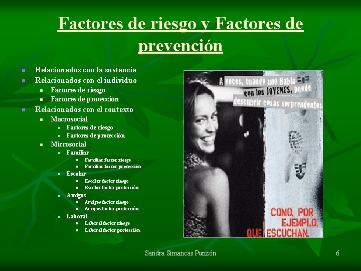 Factores de riesgo y Factores de prevención n n Relacionados con la sustancia Relacionados