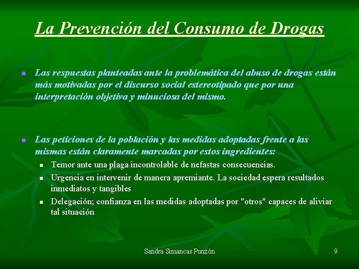 La Prevención del Consumo de Drogas n n Las respuestas planteadas ante la problemática