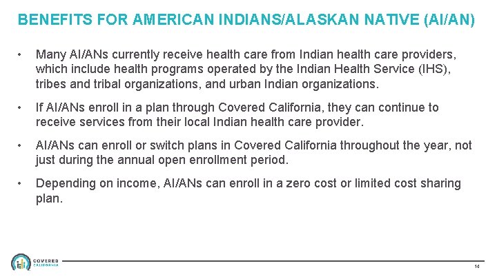BENEFITS FOR AMERICAN INDIANS/ALASKAN NATIVE (AI/AN) • Many AI/ANs currently receive health care from