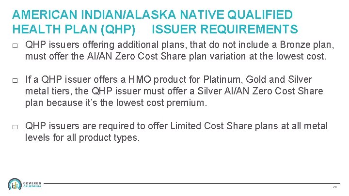 AMERICAN INDIAN/ALASKA NATIVE QUALIFIED HEALTH PLAN (QHP) ISSUER REQUIREMENTS □ QHP issuers offering additional