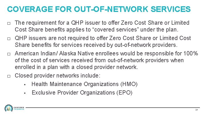 COVERAGE FOR OUT-OF-NETWORK SERVICES □ The requirement for a QHP issuer to offer Zero