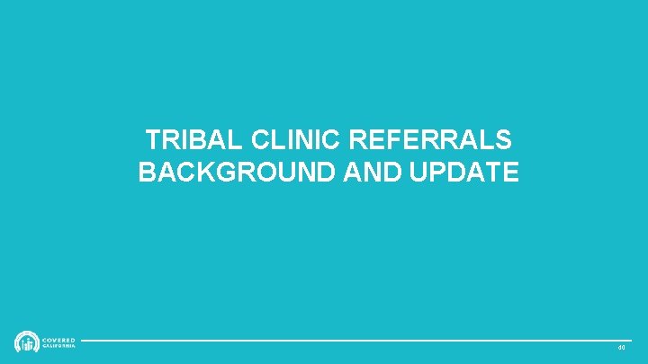 TRIBAL CLINIC REFERRALS BACKGROUND AND UPDATE 40 