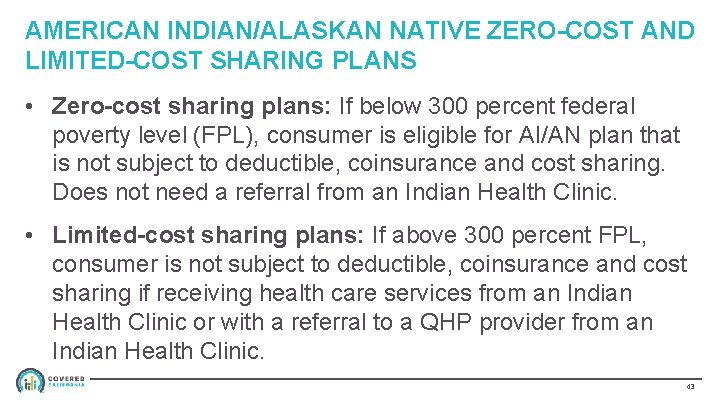 AMERICAN INDIAN/ALASKAN NATIVE ZERO-COST AND LIMITED-COST SHARING PLANS • Zero-cost sharing plans: If below